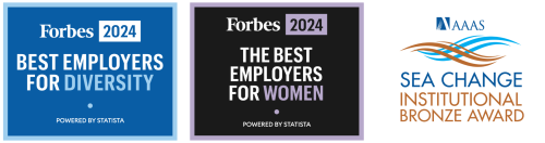 Forbes 2024 Best Employers for Diversity; Forbes 2024 Best Employers for Women; AAAS Sea Change Institutional Bronze Award